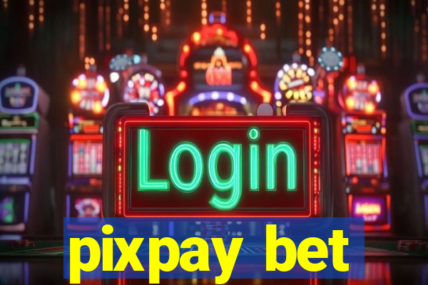 pixpay bet